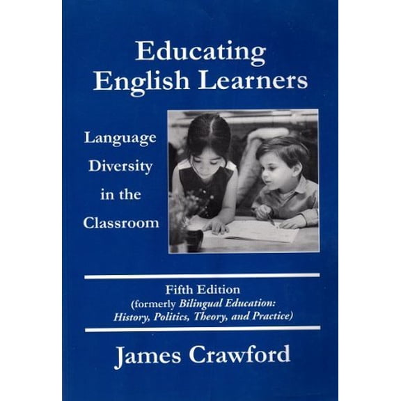 Pre-Owned Educating English Learners: Language Diversity in the Classroom, Fifth Edition (Paperback) 0890759995 9780890759998