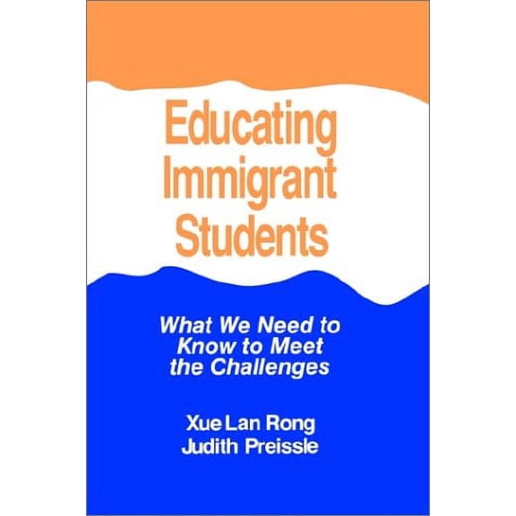Pre-Owned Educating Immigrant Students: What We Need To Know To Meet The Challenges (Paperback) 0803963068 9780803963061