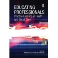 thumbnail image 1 of Educating Professionals: Practice Learning in Health and Social Care, (Paperback), 1 of 1