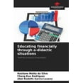 thumbnail image 1 of Educating financially through a-didactic situations, (Paperback), 1 of 1