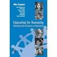 thumbnail image 1 of Pre-Owned Educating for Humanity: Rethinking the Purposes of Education (Paperback) 1594510652 9781594510656, 1 of 1