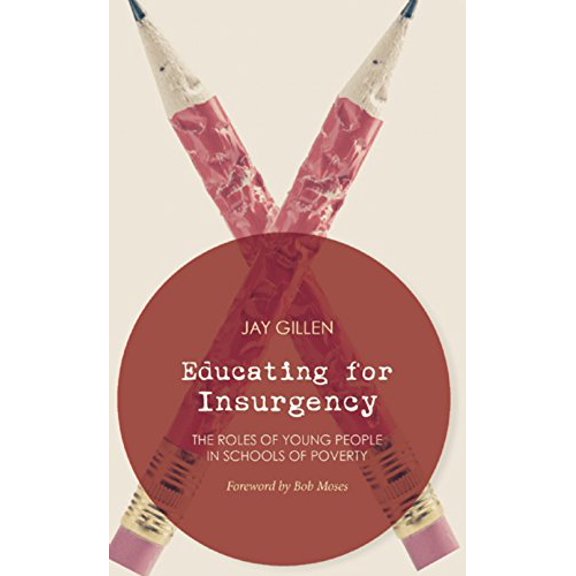 Pre-Owned Educating for Insurgency: The Roles of Young People in Schools of Poverty (Paperback) 1849351996 9781849351997