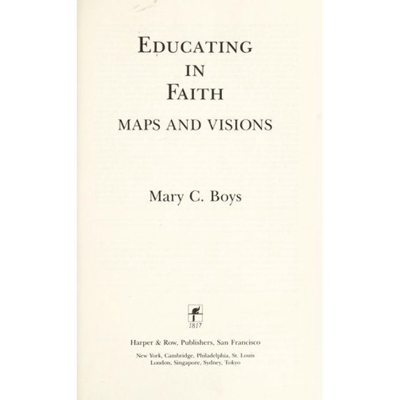Pre-Owned Educating in Faith: Maps and Visions (Hardcover) 0060610379 9780060610371