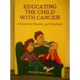 thumbnail image 1 of Pre-Owned Educating the Child with Cancer: A Guide for Parents and Teachers (Paperback) 0972404333 9780972404334, 1 of 1