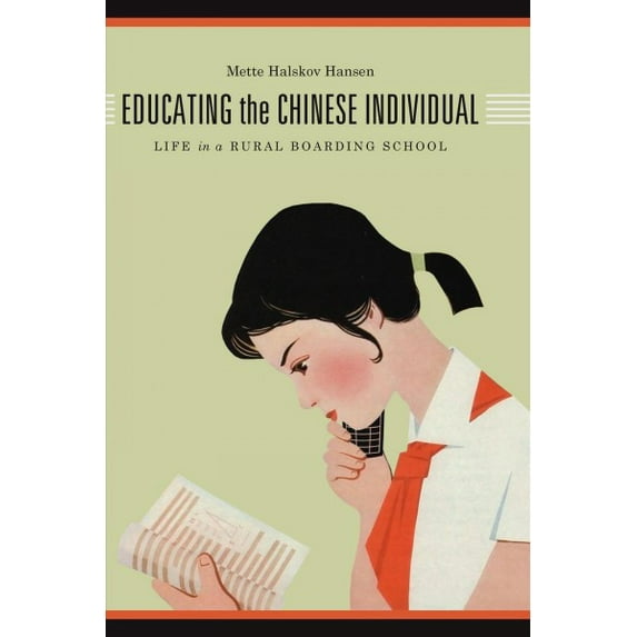 Pre-Owned Educating the Chinese Individual: Life in a Rural Boarding School, (Paperback)