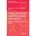 thumbnail image 1 of Educating the Young Child Physical Activity and Health Promotion in the Early Years: Effective Strategies for Early Childhood Educators, Book 14, (Hardcover), 1 of 1