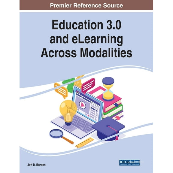 Education 3.0 and eLearning Across Modalities (Paperback)