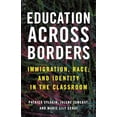 thumbnail image 1 of Pre-Owned Education Across Borders: Immigration, Race, and Identity in the Classroom (Paperback) 0807052809 9780807052808, 1 of 1