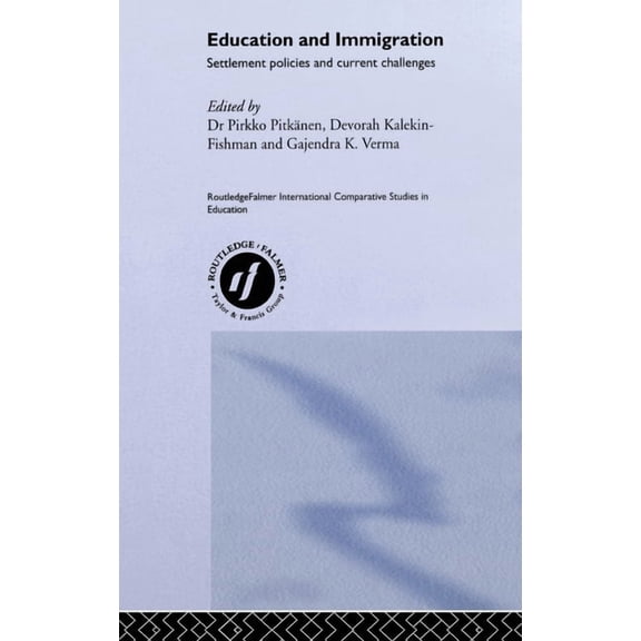 Settlement Policies and Current Challeng Education and Immigration: Settlement Policies and Current Challenges, (Hardcover)