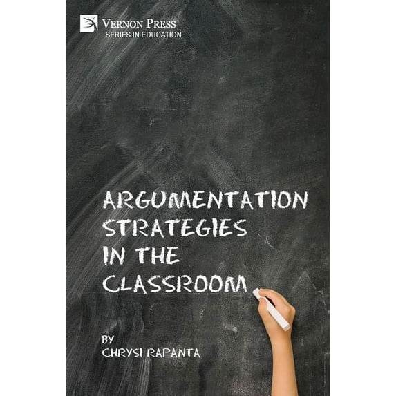 Education Argumentation Strategies in the Classroom, (Paperback)