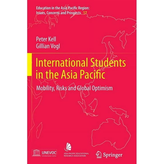 Education in the Asia-Pacific Region: Issues, Concerns and P: International Students in the Asia Pacific: Mobility, Risks and Global Optimism (Paperback)