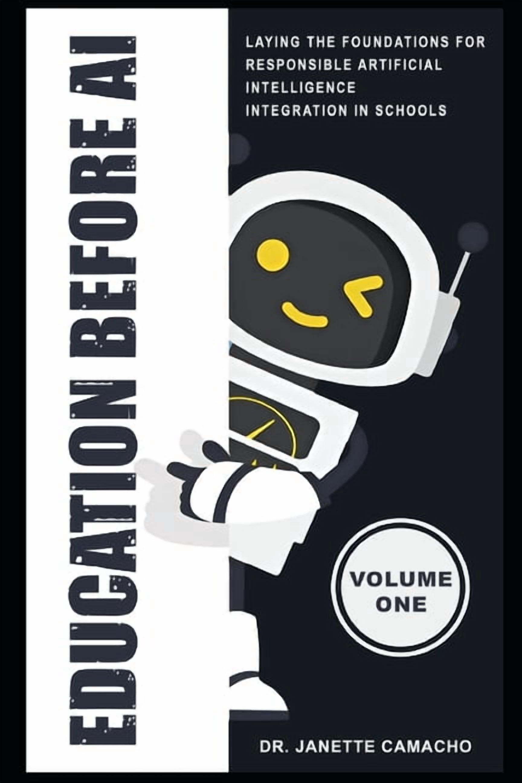 Education Before AI: Laying the Foundations for Responsible Artificial Intelligence Integration in Schools (Volume 1), (Paperback)