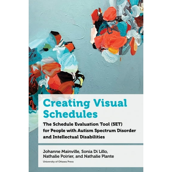Education: Creating Visual Schedules: The Schedule Evaluation Tool (Set) for People with Autism Spectrum Disorder and Intellectual Disabilities (Paperback)