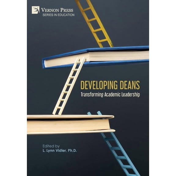 Education Developing Deans: Transforming Academic Leadership, (Hardcover)