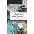 thumbnail image 1 of Education, Economy and Society Regimes of Social Cohesion: Societies and the Crisis of Globalization, (Hardcover), 1 of 1