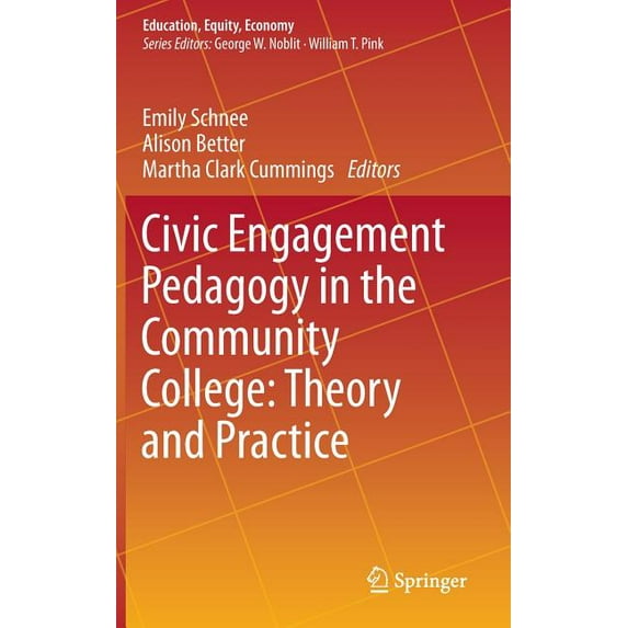 Education, Equity, Economy Civic Engagement Pedagogy in the Community College: Theory and Practice, Book 3, (Hardcover)