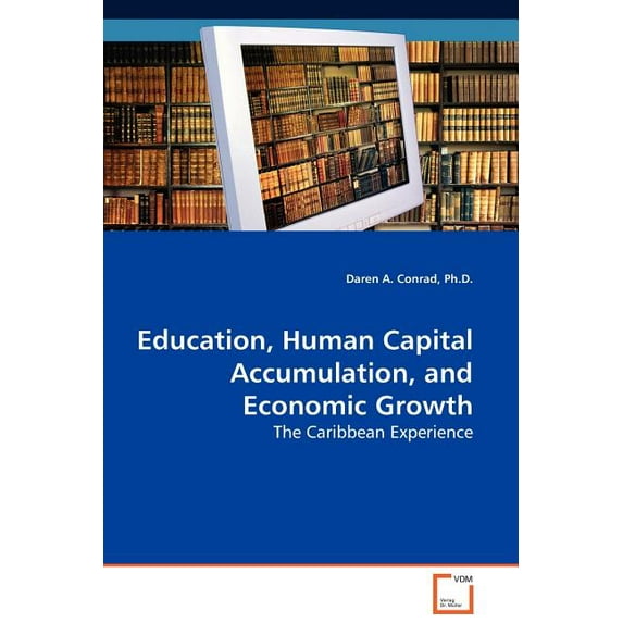 Education, Human Capital Accumulation, and Economic Growth (Paperback)