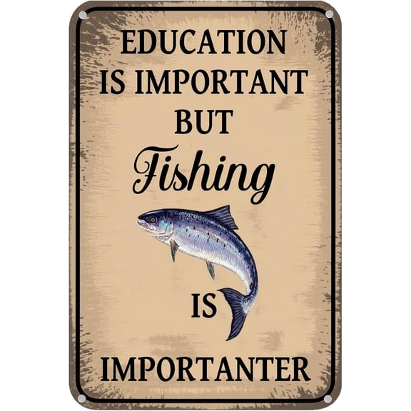 Education is Important But Fishing is Importanter Vintage Metal Sign,Funny Motivational Decor Antique Tin Signs for Home Kitchen Office Cafe Farm Yard Man Cave Decor 8x12 Inch