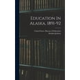 thumbnail image 1 of Education In Alaska, 1891-92, (Hardcover), 1 of 1