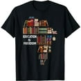 thumbnail image 1 of Education Is Freedom African American Black History Educator T-Shirt, 1 of 5