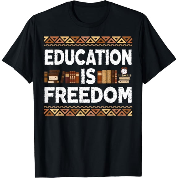 Education Is Freedom African American Black History Educator T-Shirt