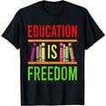 thumbnail image 1 of Education Is Freedom Black History Teacher BLM T-Shirt, 1 of 4