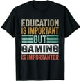 thumbnail image 1 of Education Is Important But Gaming Is Importanter Funny Gamer T-Shirt, 1 of 3