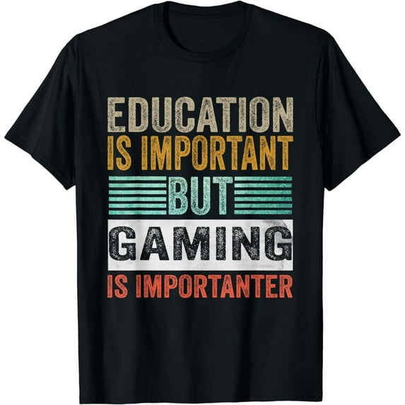 Education Is Important But Gaming Is Importanter Funny Gamer T-Shirt