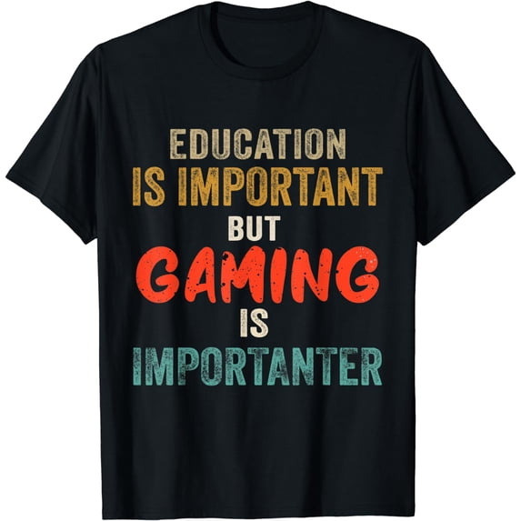 Education Is Important But Gaming Is Importanter Funny Gamer T-Shirt