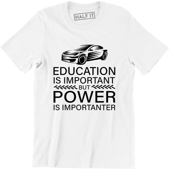 Education Is Important But Power Is Importanter - Funny College Men's T-Shirt