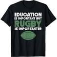 thumbnail image 1 of Education Is Important But Rugby Is Importanter Funny T-Shirt, 1 of 3