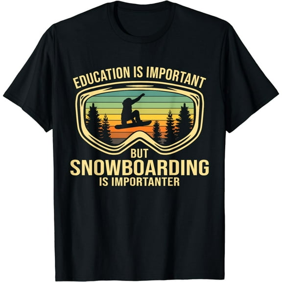 Education Is Important But Snowboarding Is Importanter Funny T-Shirt