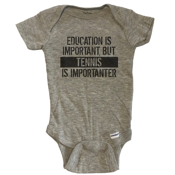 Education Is Important But Tennis Is Importanter Funny Baby Bodysuit - Grey