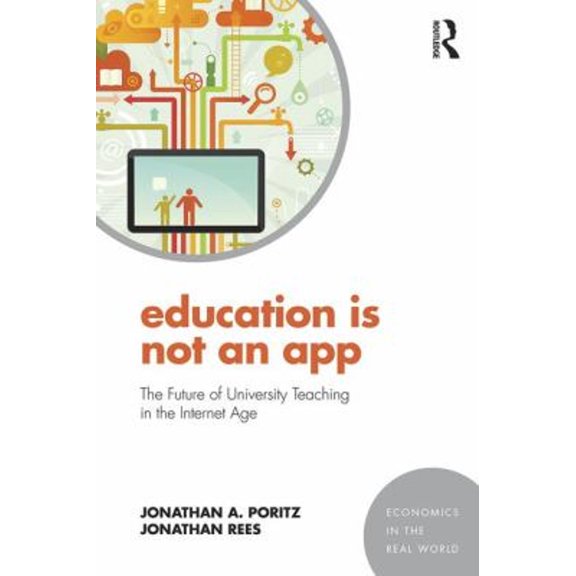 Pre-Owned Education Is Not an App : The Future of University Teaching in the Internet Age (Paperback) 9781138910416