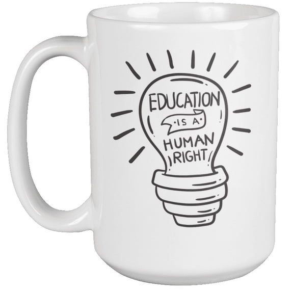 Education Is a Human Right Coffee & Tea Mug for College Students (15oz)