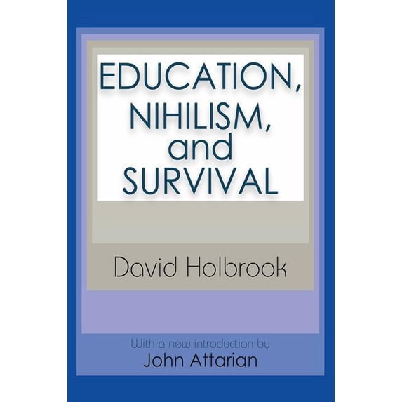 Education, Nihilism, and Survival, (Paperback)