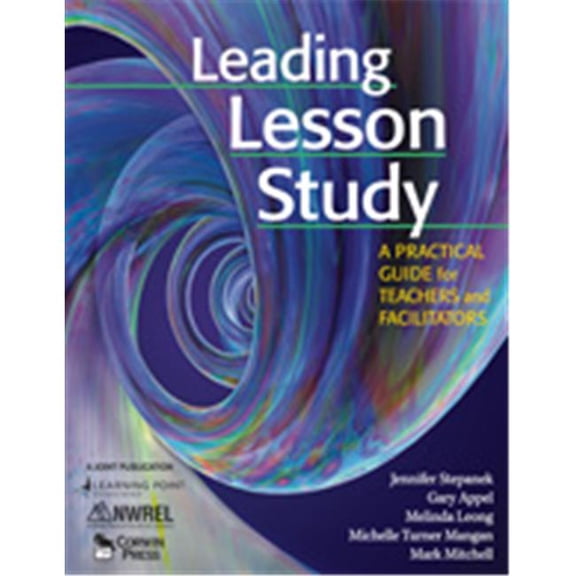 Education Northwest 9781412927446 Leading Lesson Study A Practical Guide For Teachers And Facilitators - Paperback - 232 pages