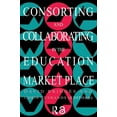 thumbnail image 1 of Education Policy Perspectives Series Consorting And Collaborating In The Education Market Place, (Paperback), 1 of 1