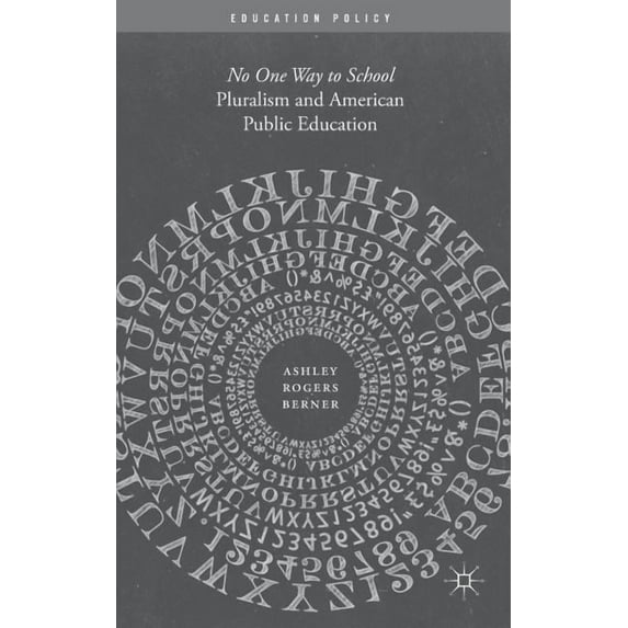 Education Policy Pluralism and American Public Education: No One Way to School, (Hardcover)
