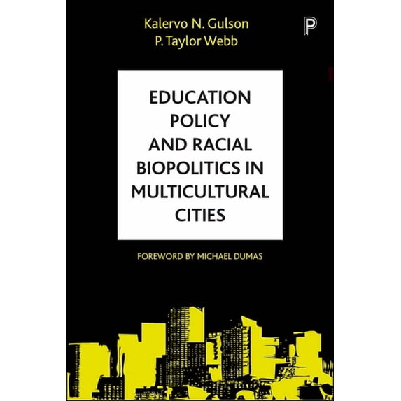 Education Policy and Racial Biopolitics in Multicultural Cities, (Hardcover)