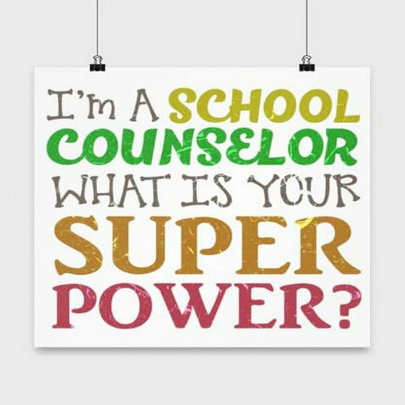 Education Poster, I'M A School Counselor What Is Your Superpower, Guidance Wall Art Gift, White 13x13in Poster