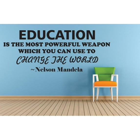 Education Is The Most Powerful Weapon Which You Can Use To Change The World Nelson Mandela Custom Wall Decal Vinyl Sticker Classroom Art Lettering 20 Inches X 30 Inches