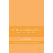 Education, Psychoanalysis, and Social Tr What Is Art Education? After Deleuze and Guattari, Hardcover