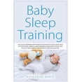 thumbnail image 1 of Education and Relaxing Stories for the Soul: Baby Sleep Training : The No-Cry Newborn and Toddler Solutions to Teach your Child to Stop Crying, Sleep All Night and Boost Discipline. Step by Step Plan to Tired Parents and Improve their Daily Routine (Series #8) (Paperback), 1 of 1