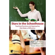 Education Stars in the Schoolhouse Teaching Practices and Approaches that Make a Difference, Paperback