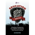 thumbnail image 1 of Education: The Rock and Roll Years : A northern perspective on a lifetime of learning, teaching and leading (Edition 1) (Paperback), 1 of 1