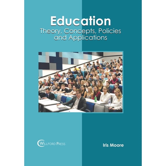 Education: Theory, Concepts, Policies and Applications