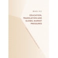 thumbnail image 1 of Education, Translation and Global Market Pressures: Curriculum Design in China and the UK, (Paperback), 1 of 1