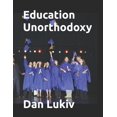 thumbnail image 1 of Education Unorthodoxy, (Paperback), 1 of 1