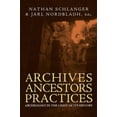 thumbnail image 1 of Education and Culture Archives, Ancestors, Practices: Archaeology in the Light of its History, (Paperback), 1 of 1